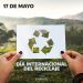 17 de Mayo: Día Internacional del Reciclado