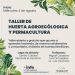 Comienza un taller de Huerta Agroecológica y Permacultura en Sierra de la Ventana