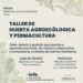Comienza un taller de Huerta Agroecológica y Permacultura en Villa Ventana