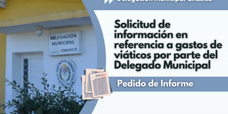 Juntos y Juntos por el Cambio: Pedido de informe por gastos en viáticos de la delegación Chasicó